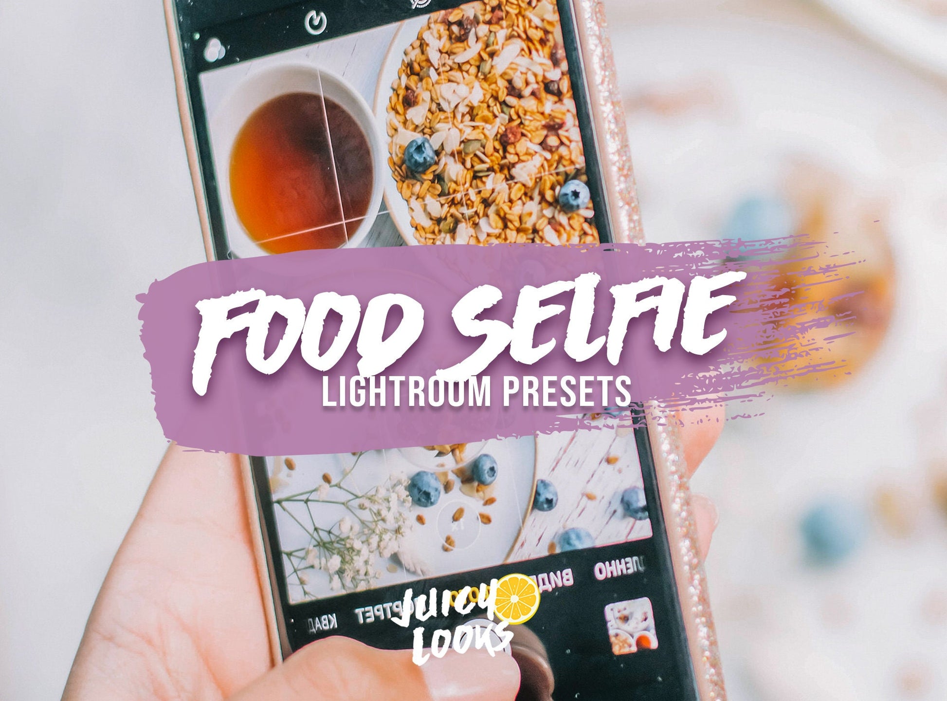 Food Selfie Lightroom Presets for Mobile & Desktop - Juicy Looks Presets