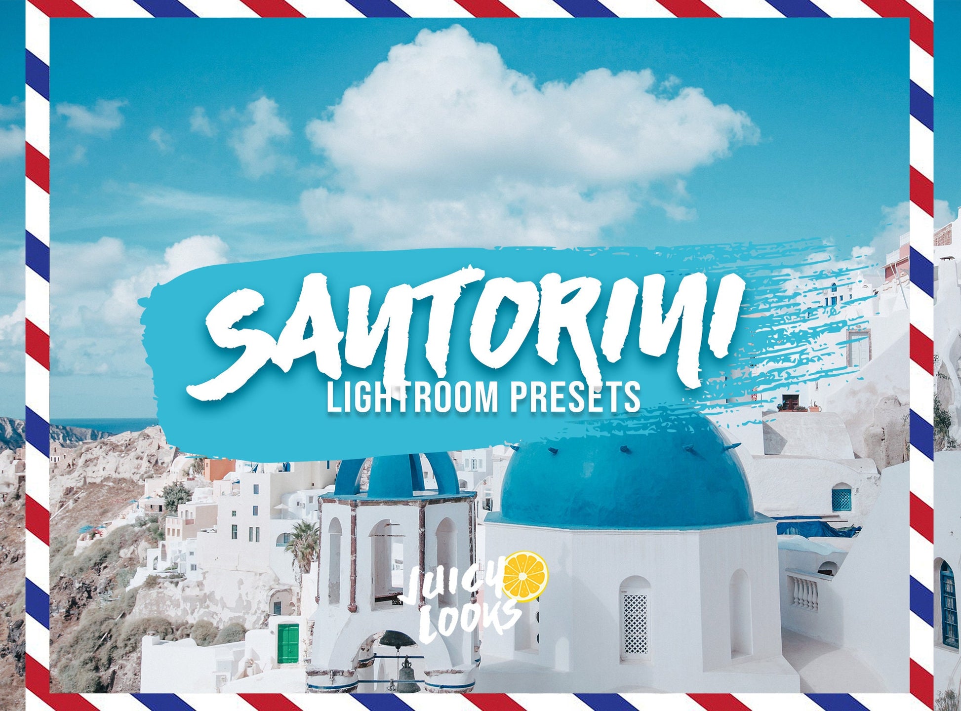 Santorini Lightroom Presets for Mobile & Desktop - Juicy Looks Presets
